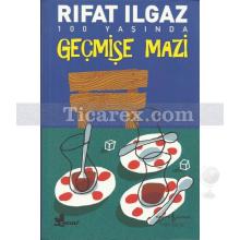 Geçmişe Mazi | Rıfat Ilgaz