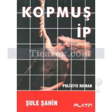 Kopmuş İp | Şule Şahin