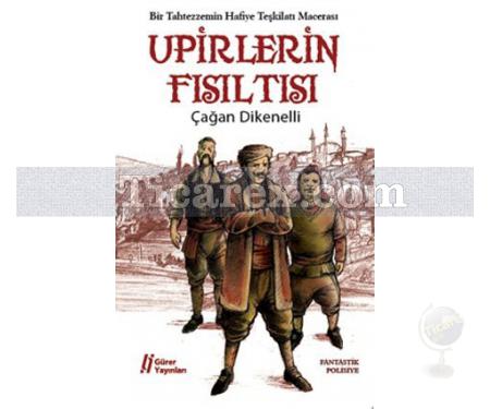 Upirlerin Fısıltısı | Bir Tahtezzemin Hafiye Teşkilatı Macerası | Çağan Dikenelli - Resim 1