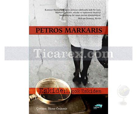 Eskiden, Çok Eskiden | Petros Markaris - Resim 1