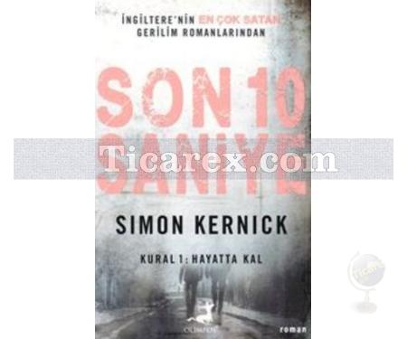 Son 10 Saniye | Kural 1: Hayatta Kal | Simon Kernick - Resim 1