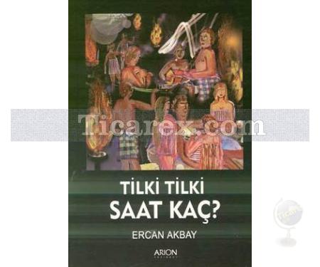 Tilki Tilki Saat Kaç? | Ercan Akbay - Resim 1