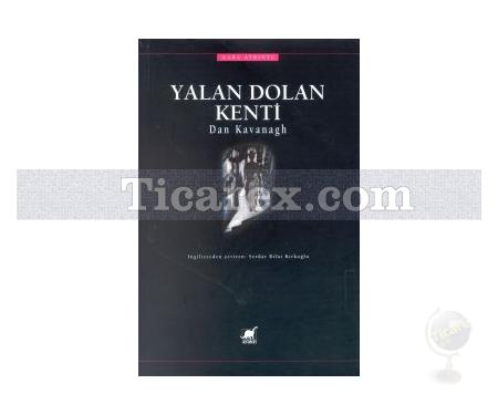 Yalan Dolan Kenti | Dan Kavanagh - Resim 1