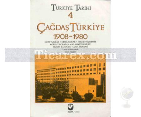 Türkiye Tarihi Cilt: 4 | Çağdaş Türkiye 1908-1980 | Komisyon - Resim 1