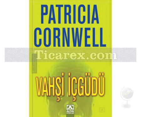 Vahşi İçgüdü | Patricia Cornwell - Resim 1