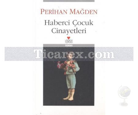 Haberci Çocuk Cinayetleri | Perihan Mağden - Resim 1