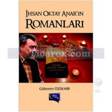 İhsan Oktay Anar'ın Romanları | Gülseren Özdemir