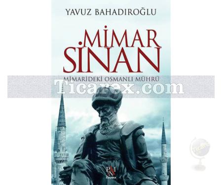 Mimar Sinan Mimarideki Osmanlı Mührü | Yavuz Bahadıroğlu - Resim 1