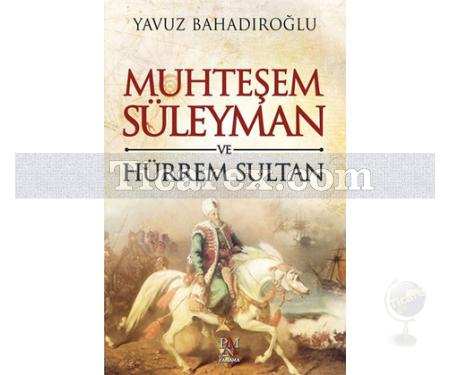 Muhteşem Süleyman ve Hürrem Sultan | Yavuz Bahadıroğlu - Resim 1