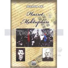 Hasret Mektupları | Selma Akı