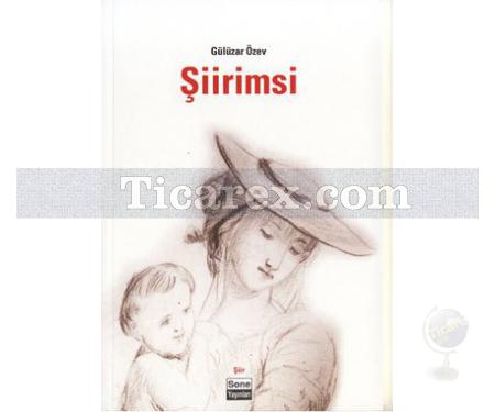 Şiirimsi | Gülüzar Özev - Resim 1