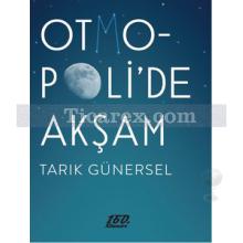 Otmopoli'de Akşam | Tarık Günersel