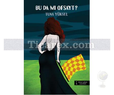 Bu da mı Ofsayt ? | Tuna Yüksel - Resim 1