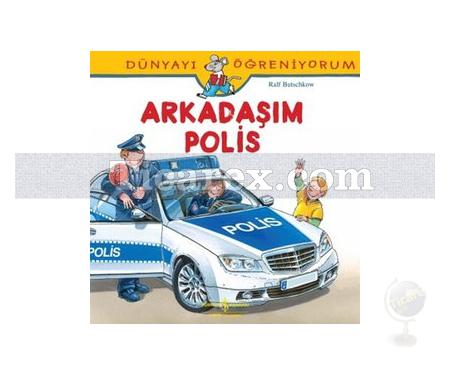 Arkadaşım Polis | Dünyayı Öğreniyorum | Ralf Butschkow - Resim 1