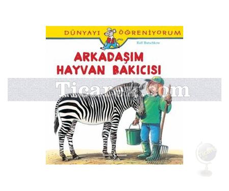 Arkadaşım Hayvan Bakıcısı | Dünyayı Öğreniyorum | Ralf Butschkow - Resim 1