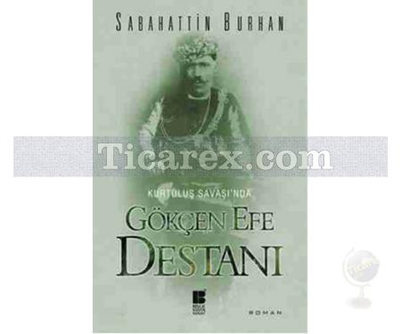 Gökçen Efe Destanı | Sabahattin Burhan - Resim 1