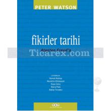 Fikirler Tarihi | Peter Watson