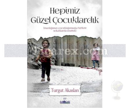 Hepimiz Güzel Çocuklardık | Turgut Akaslan - Resim 1