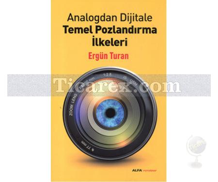 Anologdan Dijitale Temel Pozlandırma İlkeleri | Ergün Turan - Resim 1