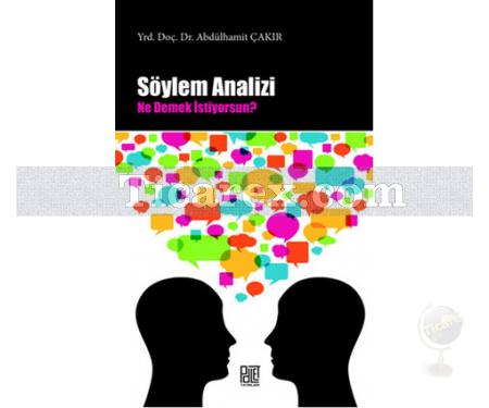 Söylem Analizi | Ne Demek İstiyorsun? | Abdülhamit Çakır - Resim 1