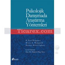 Psikolojik Danışmada Araştırma Yöntemleri | P. Paul Heppner, Bruce E. Wampold, Dennis M. Kivlighan