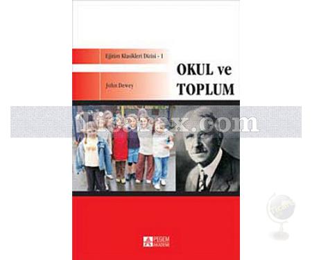 Okul ve Toplum | John Dewey - Resim 1