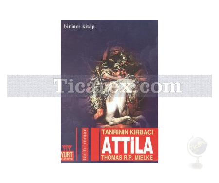 Tanrının Kırbacı Attila 1 | Thomas R.P. Mielke - Resim 1