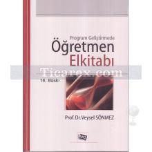 Program Geliştirmede Öğretmen Elkitabı | Veysel Sönmez