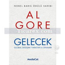 Gelecek | Global Değişimi Yaratan 6 Dinamik | Al Gore