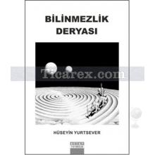 Bilinmezlik Deryası | Hüseyin Yurtsever