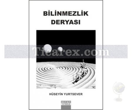 Bilinmezlik Deryası | Hüseyin Yurtsever - Resim 1