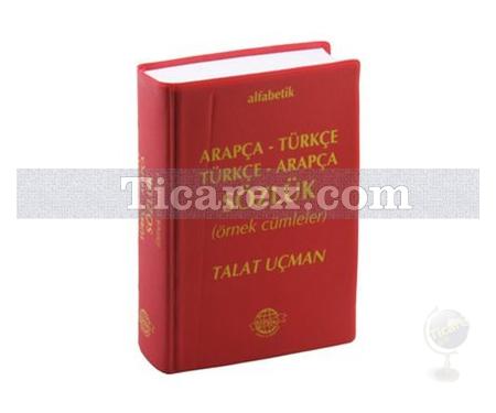 Alfabetik Arapça - Türkçe / Türkçe - Arapça Sözlük | Talat Uçman - Resim 1