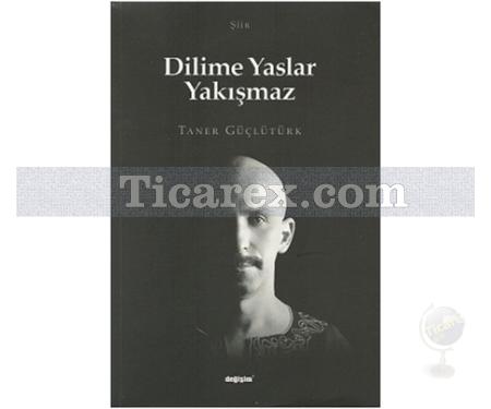 Dilime Yaslar Yakışmaz | Taner Güçlütürk - Resim 1