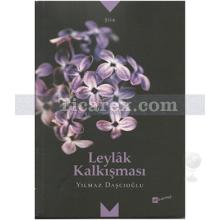 Leylak Kalkışması | Yılmaz Daşçıoğlu