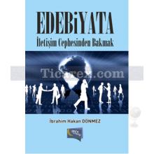 Edebiyata İletişim Cephesinden Bakmak | İbrahim Hakan Dönmez