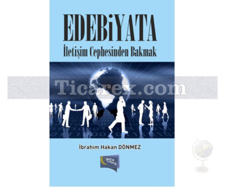 Edebiyata İletişim Cephesinden Bakmak | İbrahim Hakan Dönmez - Resim 1