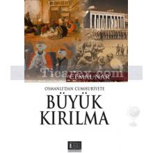 Osmanlı'dan Cumhuriyet'e Büyük Kırılma | Cemal Nar