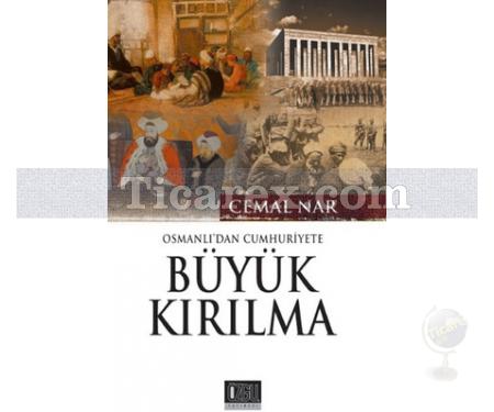 Osmanlı'dan Cumhuriyet'e Büyük Kırılma | Cemal Nar - Resim 1