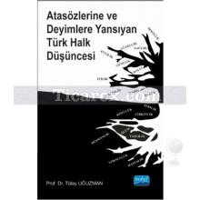 Atasözlerine ve Deyimlere Yansıyan Türk Halk Düşüncesi | Tülay Uğuzman