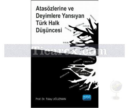 Atasözlerine ve Deyimlere Yansıyan Türk Halk Düşüncesi | Tülay Uğuzman - Resim 1