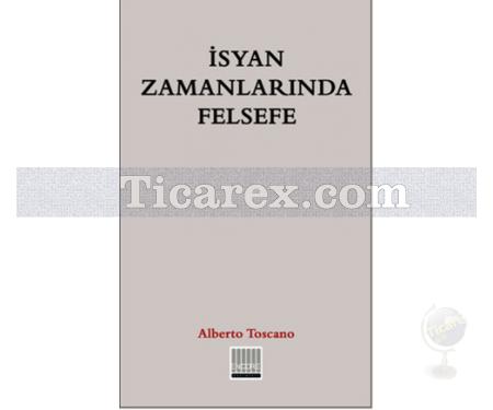 İsyan Zamanlarında Felsefe | Alberto Toscano - Resim 1