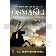 Bir Cihan Devleti Doğuyor Osmanlı | Bahadır Türkmenoğlu