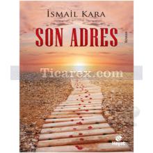 Son Adres | İsmail Kara