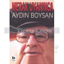 Merak Uyanınca | Aydın Boysan