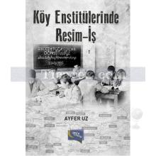 Köy Enstitülerinde Resim - İş | Ayfer Uz