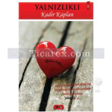 Yalnızlıklı | Kadir Kaplan