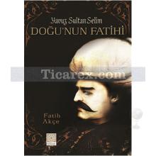 Doğu'nun Fatihi | Fatih Akçe