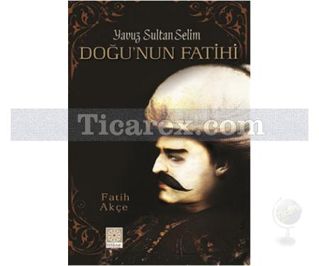 Doğu'nun Fatihi | Fatih Akçe - Resim 1