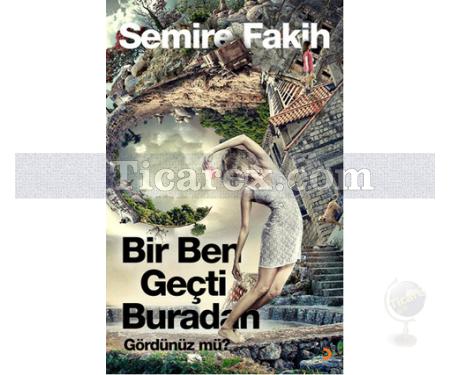 Bir Ben Geçti Buradan Gördünüz mü? | Semire Fakih - Resim 1