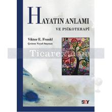 Hayatın Anlamı ve Psikoterapi | Viktor Emil Frankl